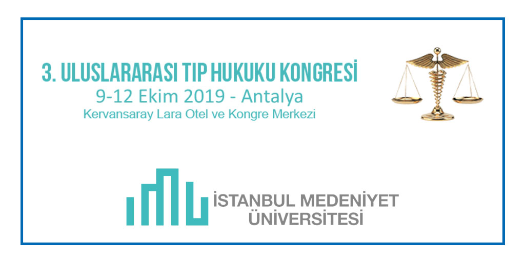 UTHK 2019 – 3. Uluslararası Tıp Hukuku Kongresi, 09-12 Ekim 2019, Antalya