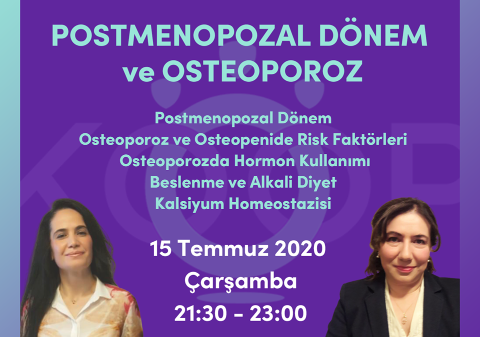 Holistik Kadın Sağlığı, 6. MODÜL: POSTMENOPOZAL DÖNEM ve OSTEOPOROZ, Kadın Sağlığı Eğitimi, Webinar, 15 Temmuz 2020, Çarşamba