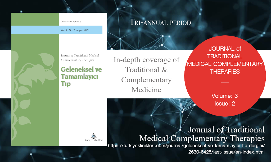 J Tradit Complem Med, Ağustos 2020 – Geleneksel ve Tamamlayıcı Tıp Dergisi, Yıl: 2020, Cilt: 3, Sayı: 2, Yayın Tarihi: 28 Ağustos 2020