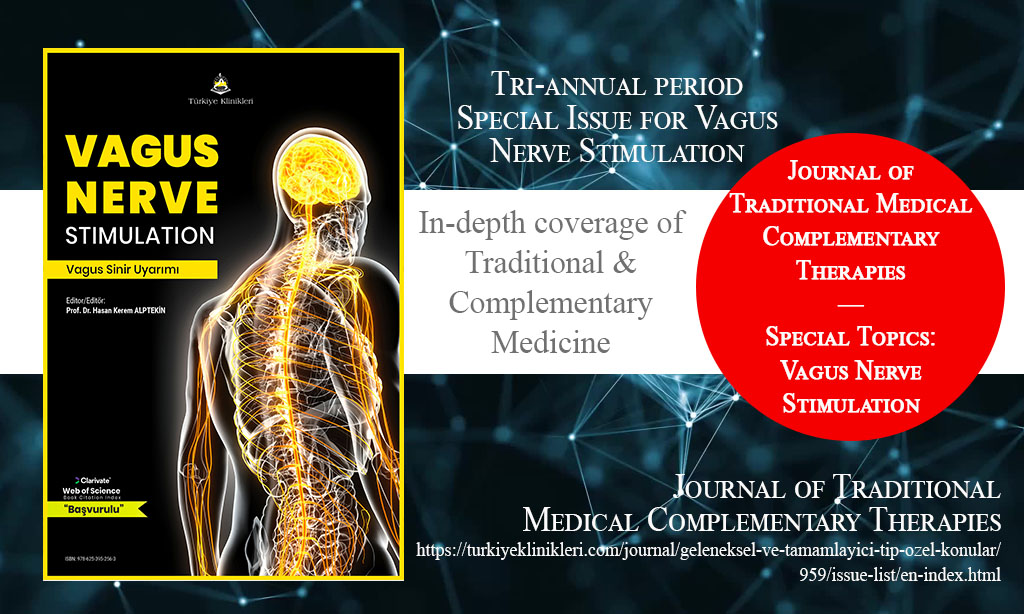 J Tradit Complem Med, Mayıs 2024 – Geleneksel ve Tamamlayıcı Tıp Dergisi, Yıl: 2024, Özel Konular: Vagus Nerve Stimulation, Yayın Tarihi: 10 Mayıs 2024