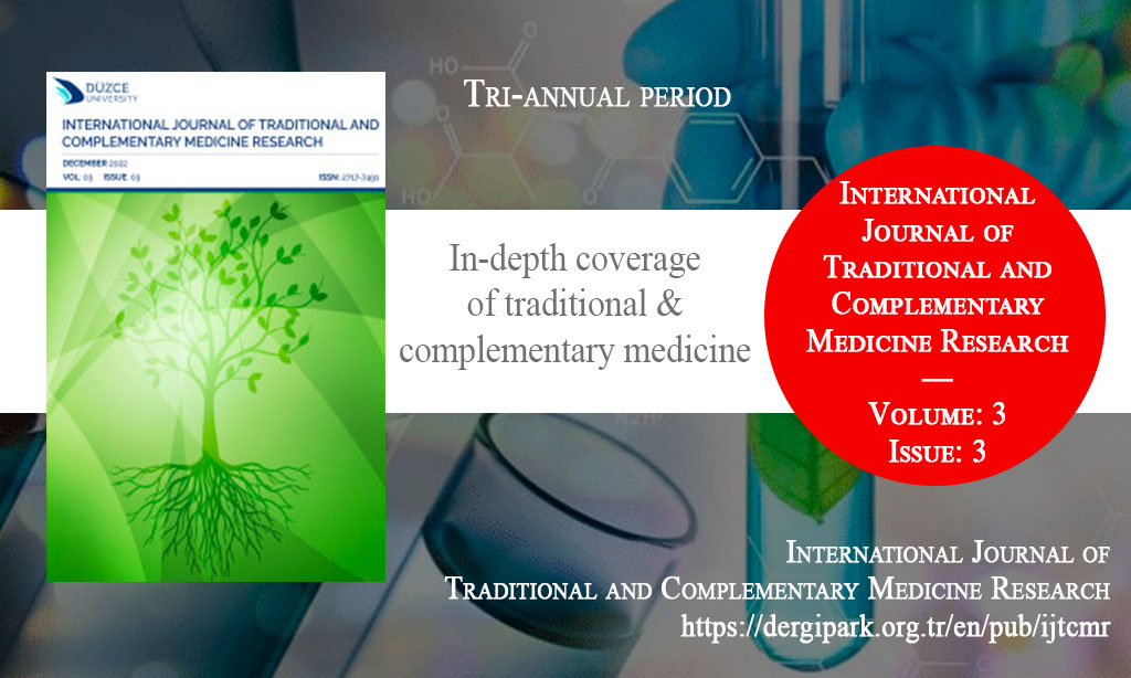 IJTCMR, Aralık 2022 – Uluslararası Geleneksel ve Tamamlayıcı Tıp Araştırma Dergisi, Yıl: 2022, Cilt: 3, Sayı: 3, Yayın Tarihi: 15 Aralık 2022