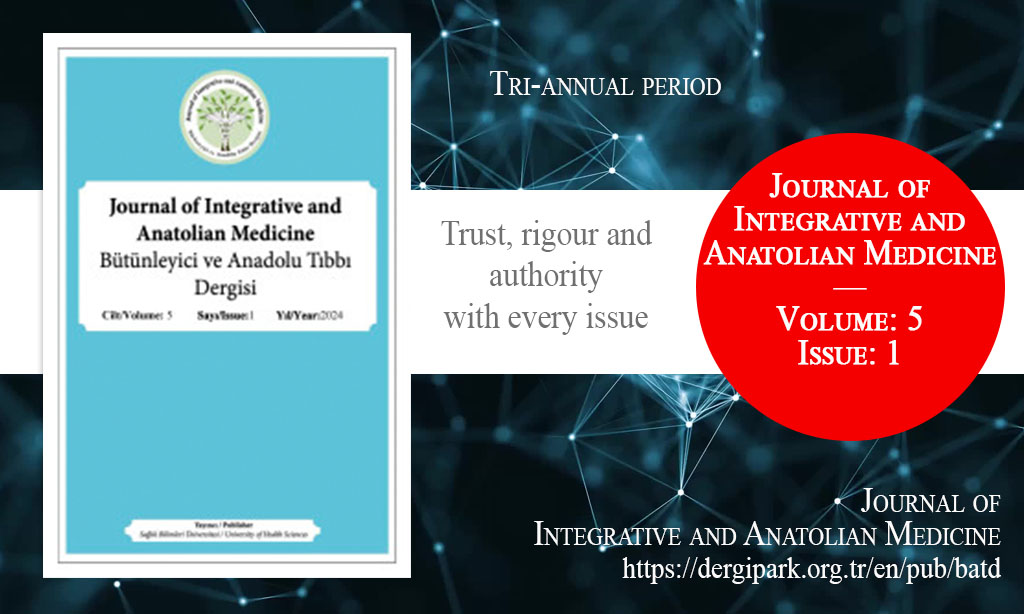 BATD, April 2024 – Journal of Integrative and Anatolian Medicine, Year: 2024, Volume: 5, Issue: 1, Release Date: 30 April 2024