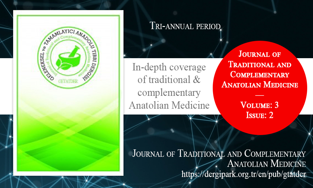 GTATDER, July 2021 – Journal of Traditional and Complementary Anatolian Medicine, Year: 2021, Volume: 3, Issue: 2, Release Date: 31 July 2021